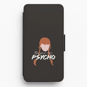 Resistant Layer Refined Shield Be Your Own Psycho Flip / Wallet Phone Case
