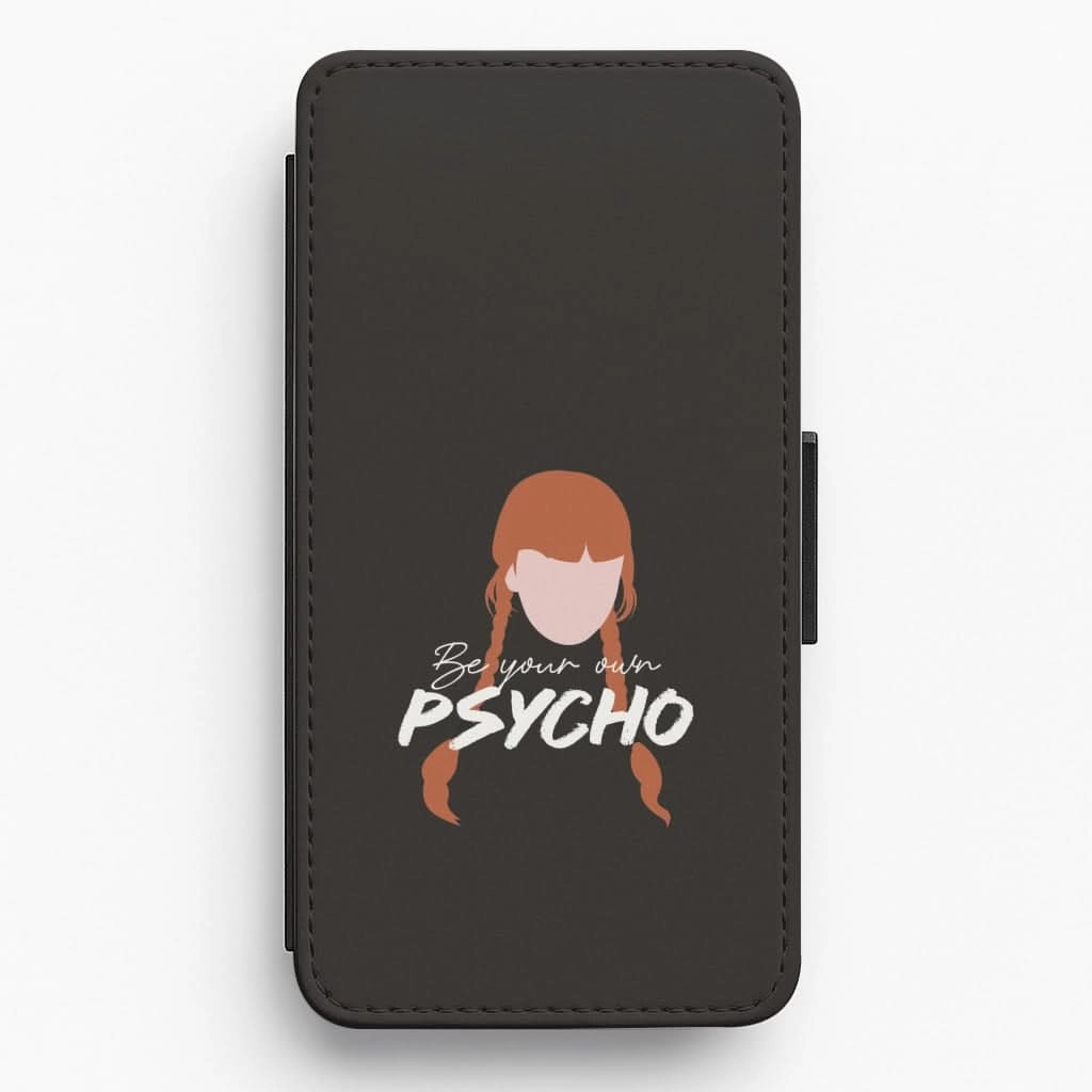 Resistant Layer Refined Shield Be Your Own Psycho Flip / Wallet Phone Case