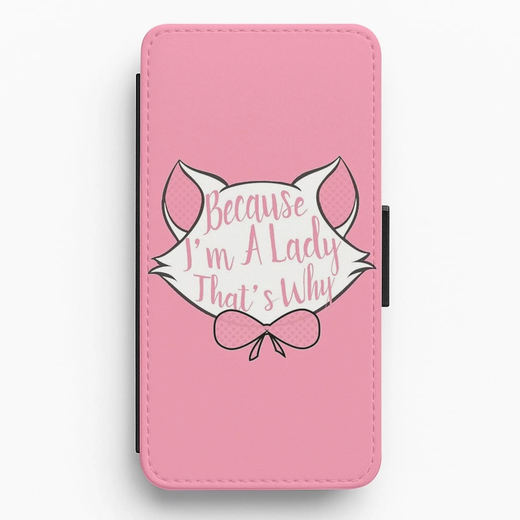Because I'm A Lady That's Why Flip / Wallet Phone Case Polished Finish