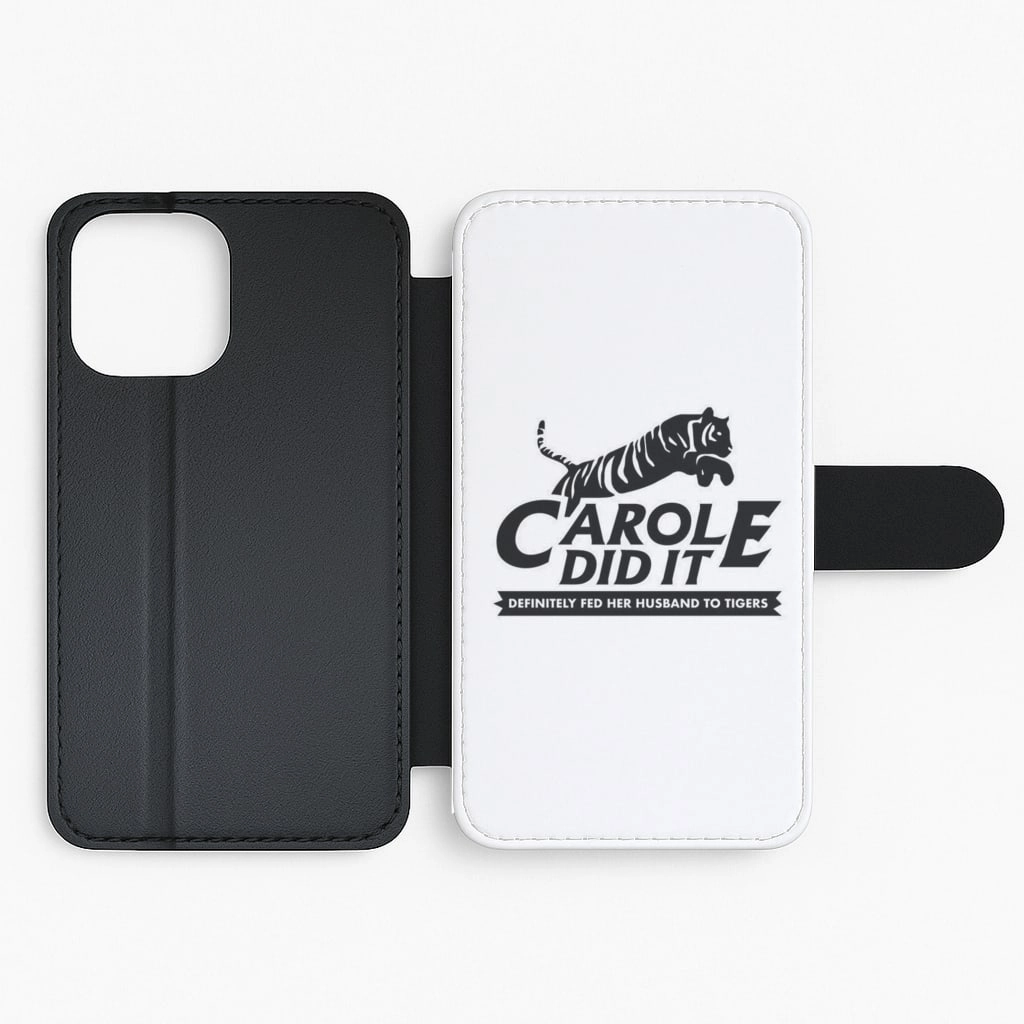 Matte Surface Carole Did It White - Tiger King Flip / Wallet Phone Case