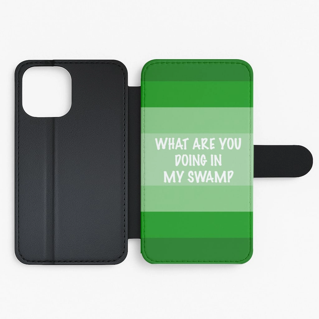 What Are You Doing In My Swamp - Green Ogre Flip / Wallet Phone Case Vivid Detail Texture Modern Texture