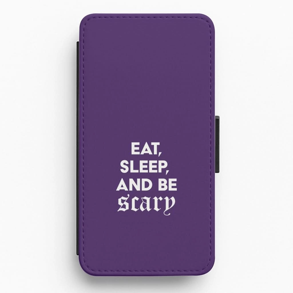 Wireless charging Eat, Sleep And Be Scary Flip / Wallet Phone Case