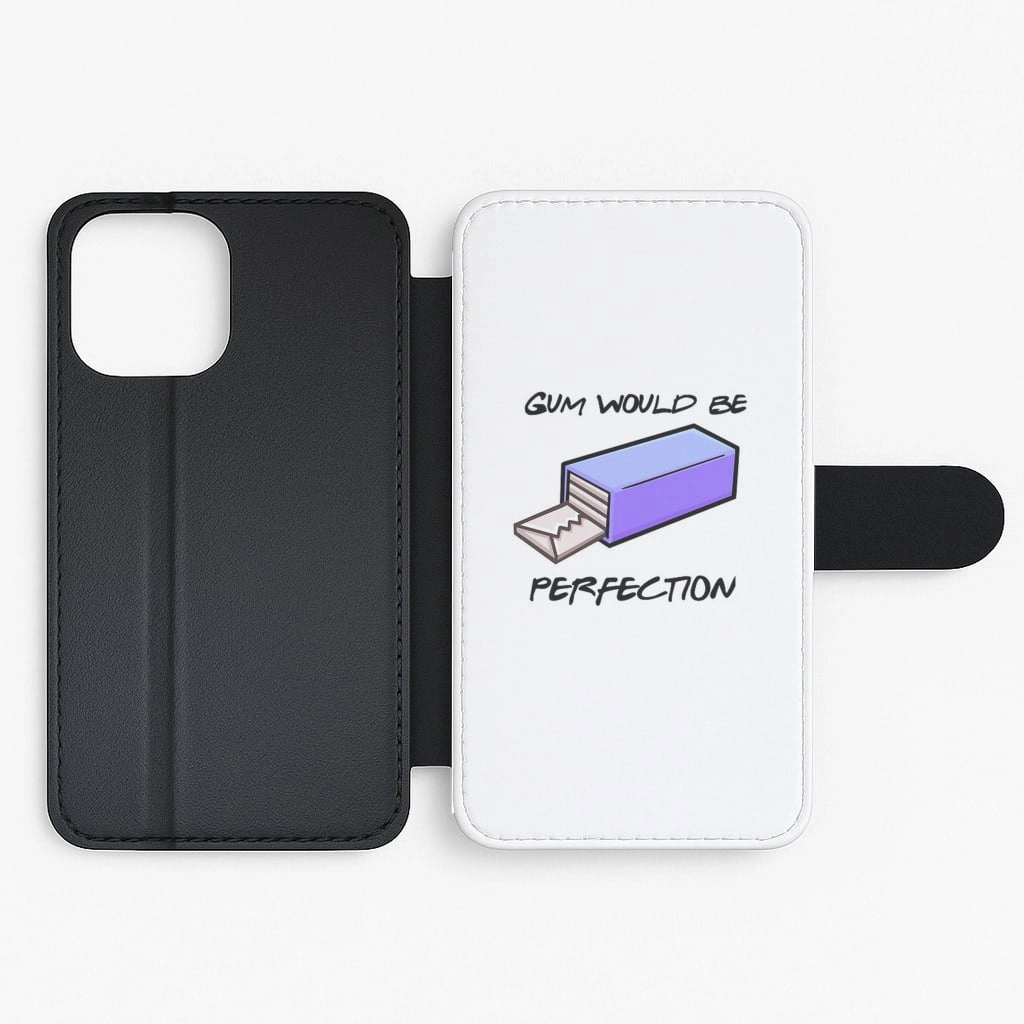 Gum Would Be Perfection - Friends Flip Wallet Phone Case Flexible Edge Texture