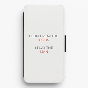 Flexible Feel Fashion Touch I Don't Play The Odds Flip / Wallet Phone Case