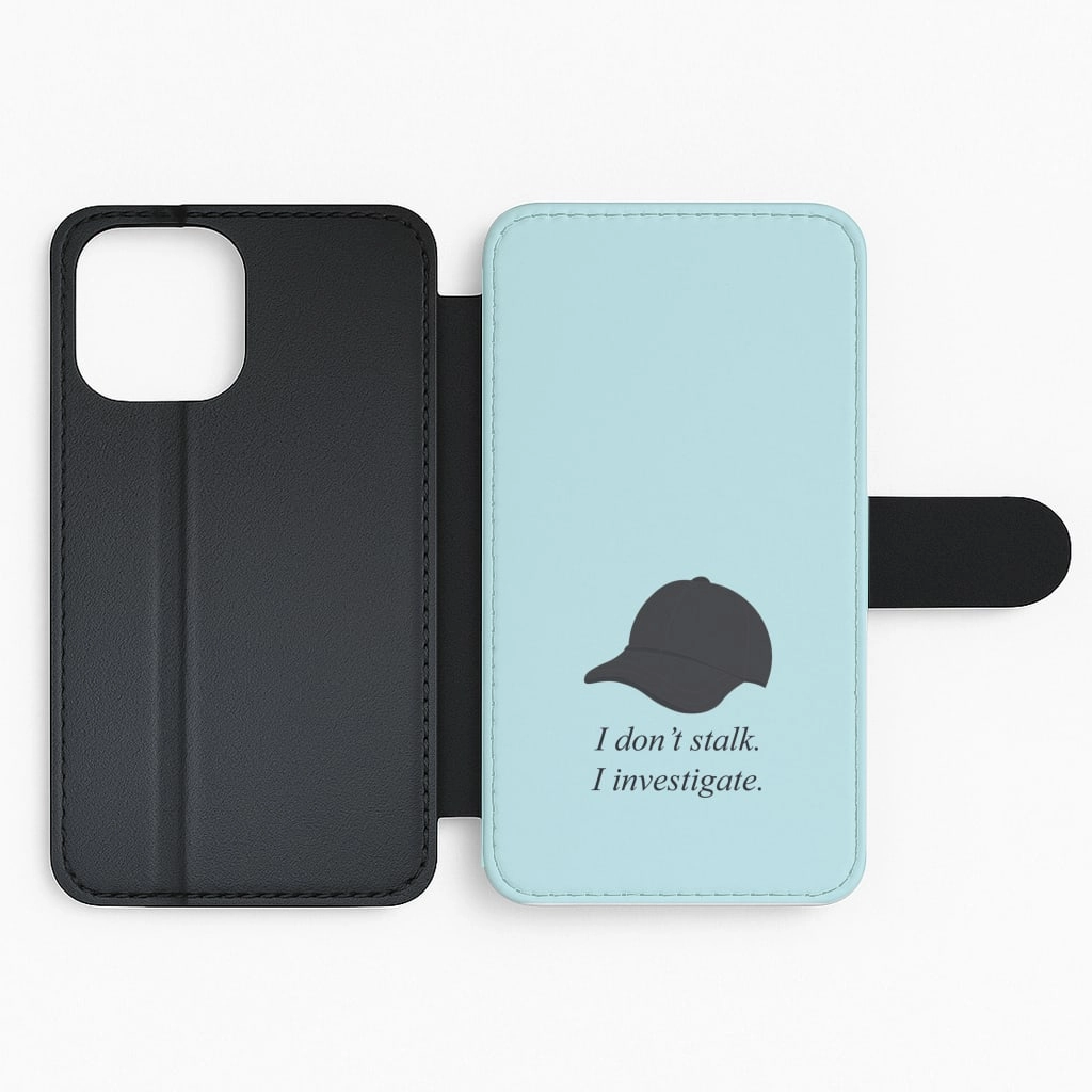 Minimal Grip I Don't Stalk, I Investigate Flip / Wallet Phone Case