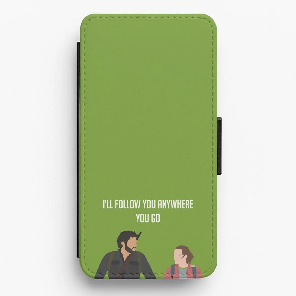 I'll Follow You Anywhere Ellie And Joel Flip / Wallet Phone Case Modern Texture