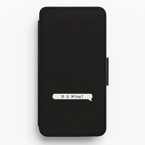 Casual Design Smooth Finish Touch R U Mine? Flip / Wallet Phone Case