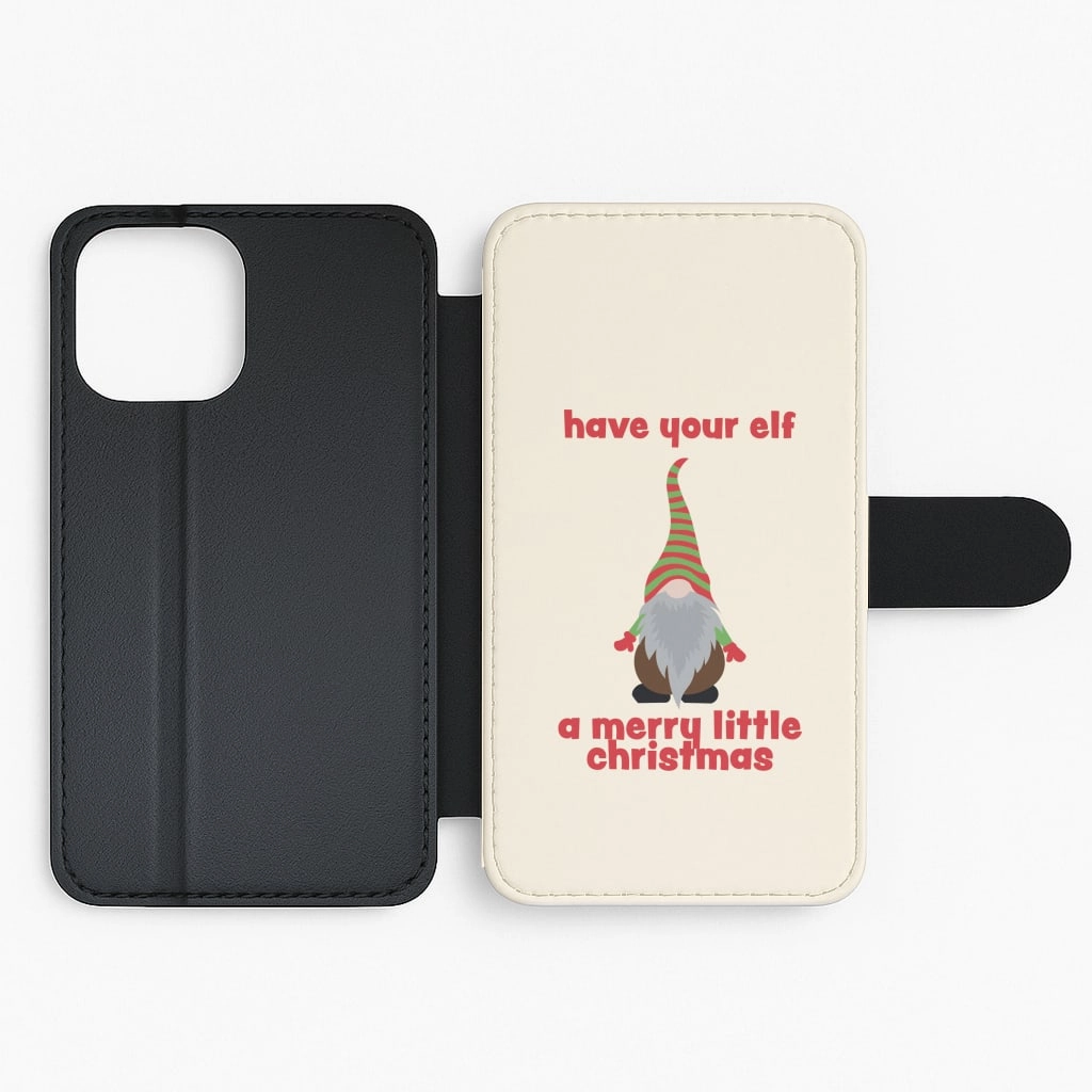 Have Your Elf A Merry Little Christmas Flip / Wallet Phone Case Hybrid Material Bold Look