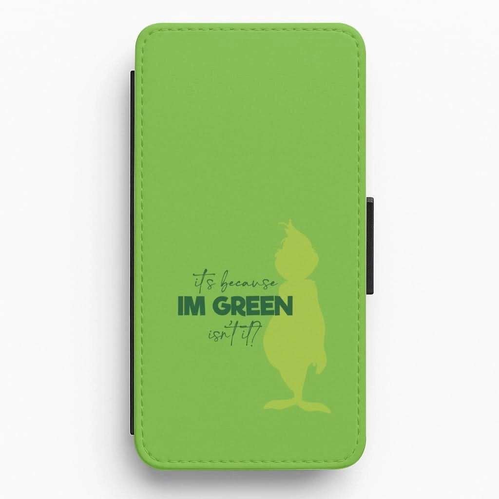 Because I'm Green Flip / Wallet Phone Case High Durability