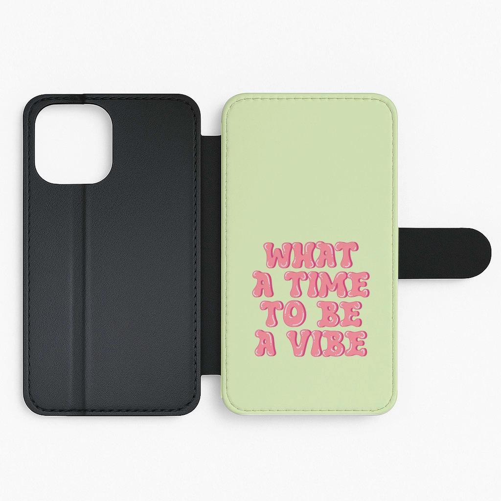 Rugged Edge What A Time To Be A Vibe - Aesthetic Quote Flip / Wallet Phone Case