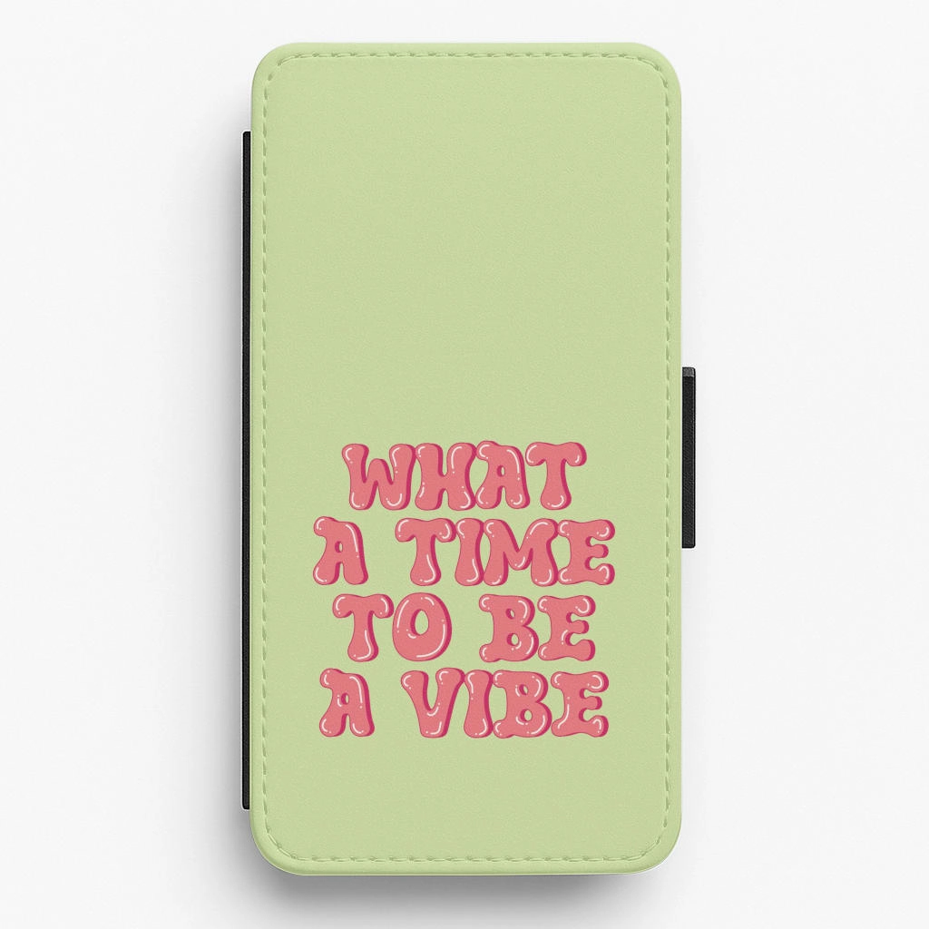 What A Time To Be A Vibe - Aesthetic Quote Flip / Wallet Phone Case Colorful Finish