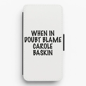 When In Doubt Blame Carole Baskin - Tiger King Flip / Wallet Phone Case Comfort Texture