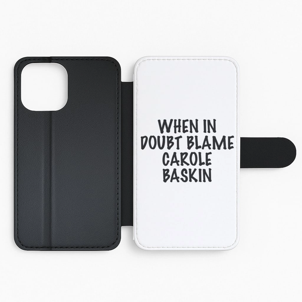 When In Doubt Blame Carole Baskin - Tiger King Flip / Wallet Phone Case Elegant Touch Clear Edge
