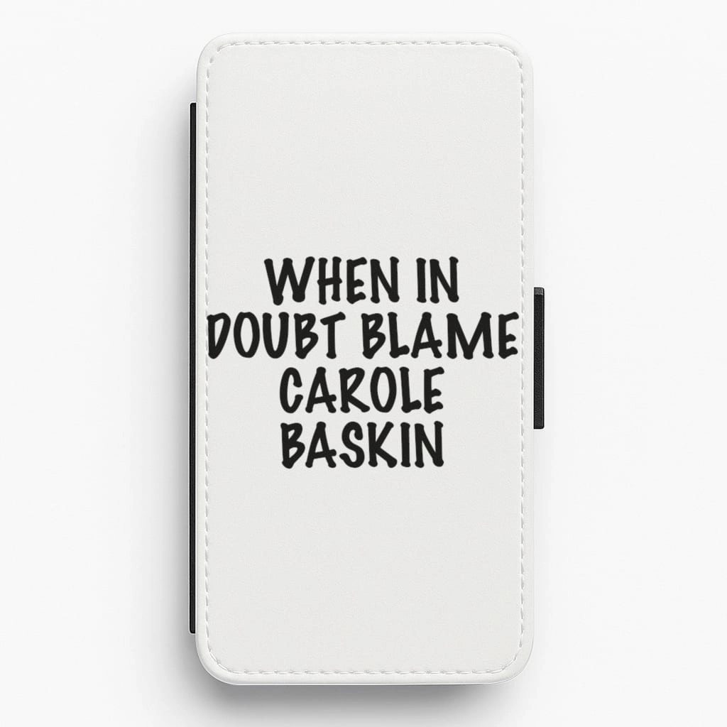 When In Doubt Blame Carole Baskin - Tiger King Flip / Wallet Phone Case Comfort Texture