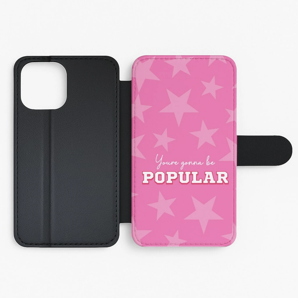 You're Gonna Be Popular Flip / Wallet Phone Case Hybrid Texture