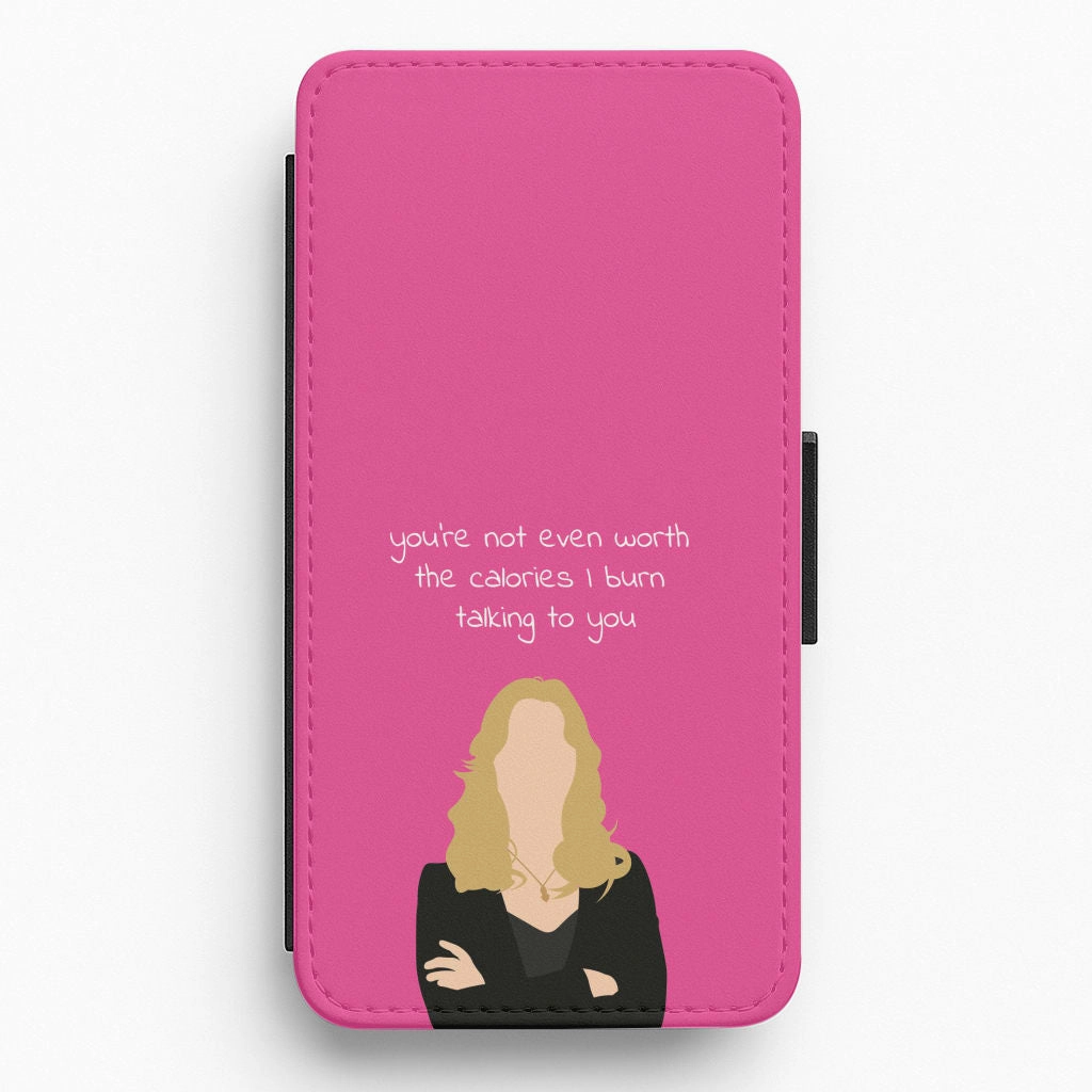 You're Not Even Worth The Calories I Burn Talking To You - VD Flip / Wallet Phone Case Shock Absorbing Durable Texture Finish